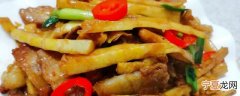 新鲜野竹笋炒肉怎么做 新鲜野竹笋炒肉的做法介绍