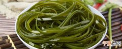 深海新鲜海带如何保存 新鲜海带保存方法