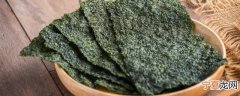 海苔有点发黄还能吃吗 海苔变黄了是怎么回事