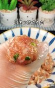 肉丸子怎么做好吃，肉丸子怎么做又紧又好吃